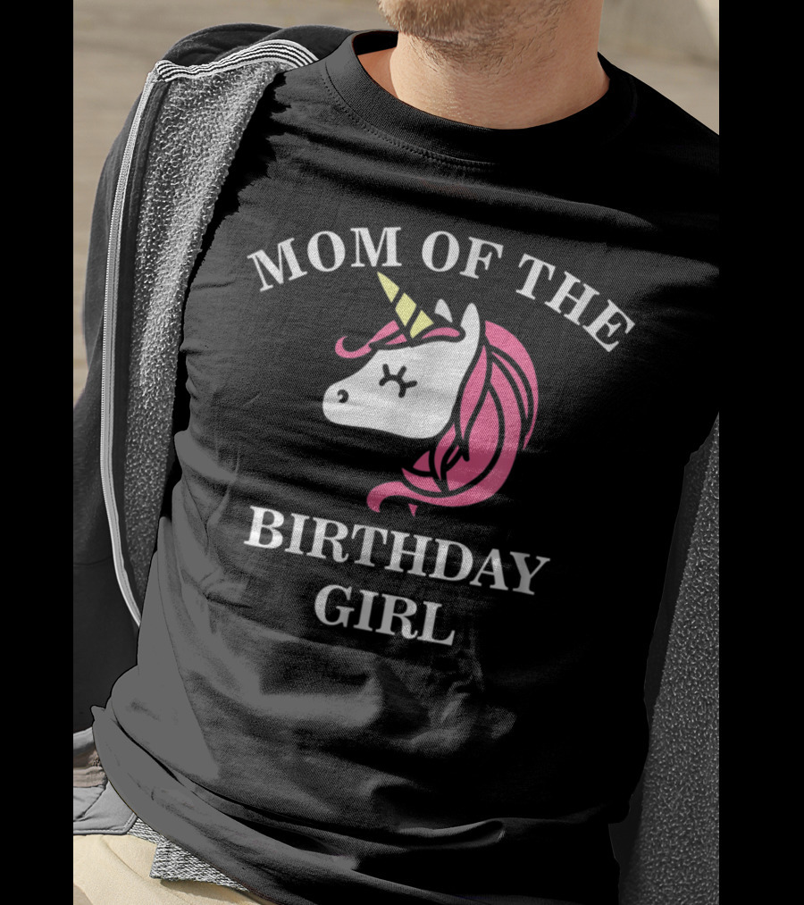 Mom Of The Birthday Girl Unicorn Cute Mommy T-Shirt