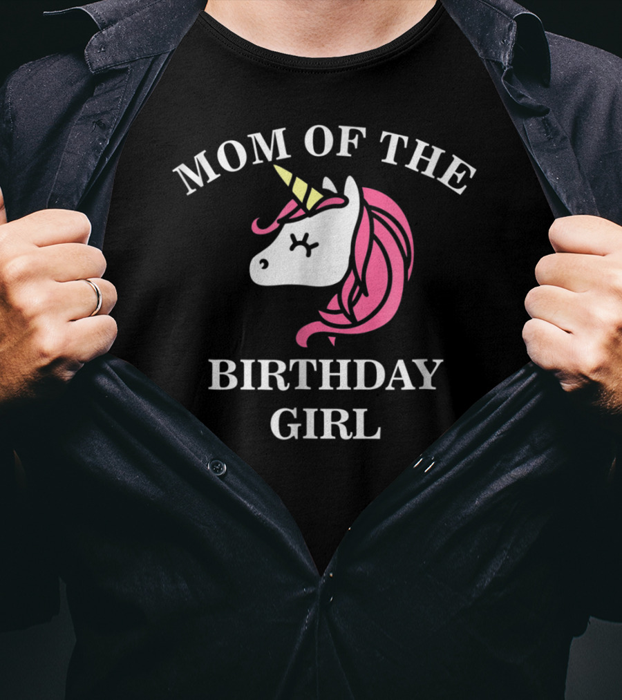 Mom Of The Birthday Girl Unicorn Cute Mommy T-Shirt