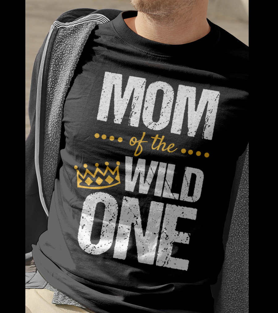 MOM Of The WILD ONE Crown 1st Birthday T-Shirt