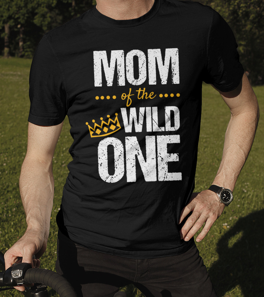 MOM Of The WILD ONE Crown 1st Birthday T-Shirt