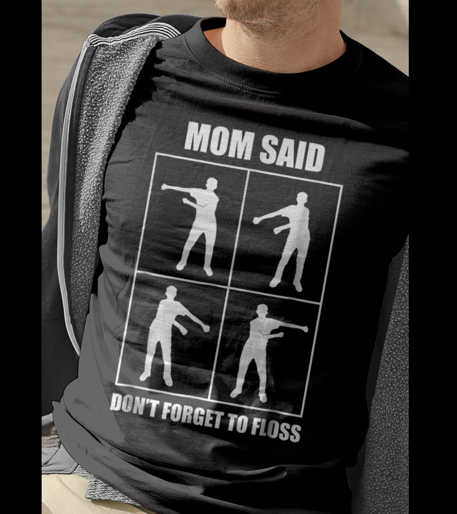 Mom Said Don't Forget To Floss Dance Move Silhouette Sequence T-Shirt