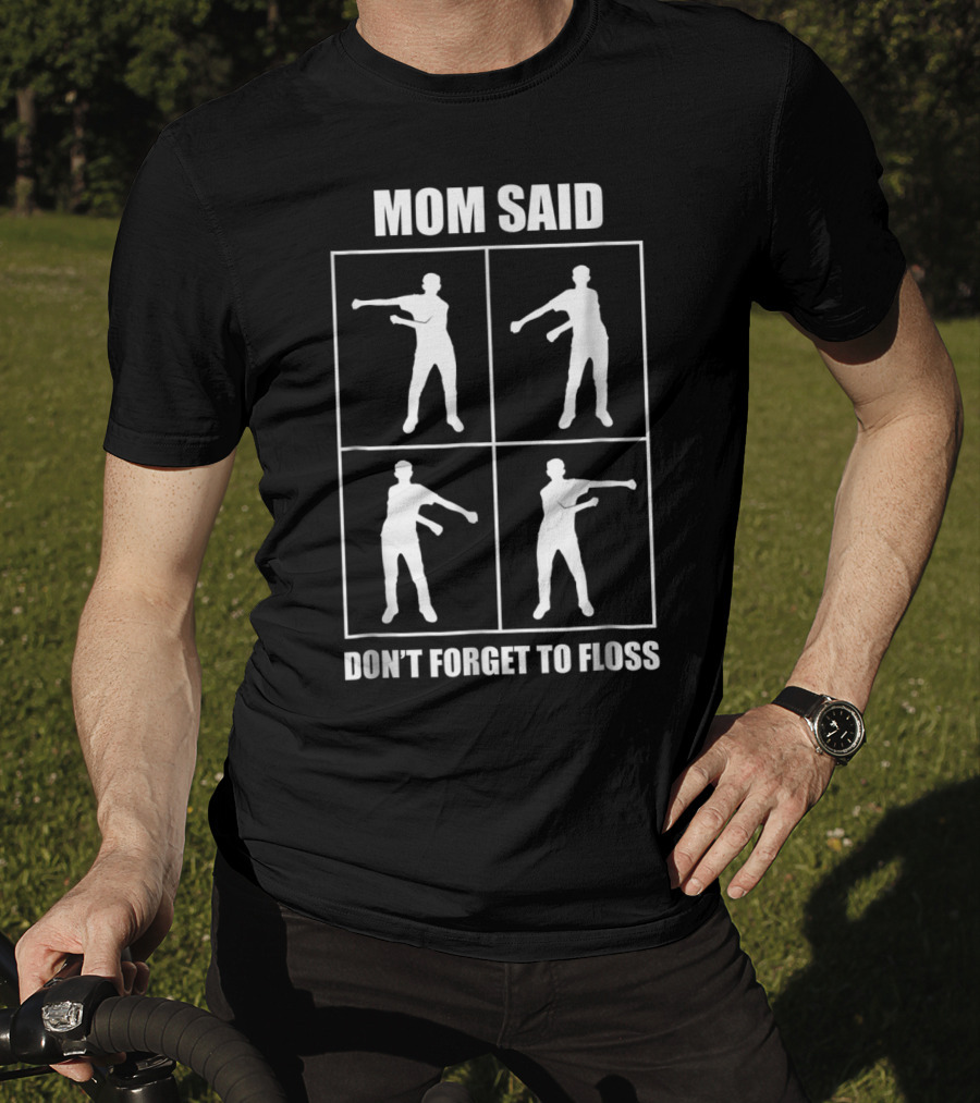 Mom Said Don't Forget To Floss Dance Move Silhouette Sequence T-Shirt