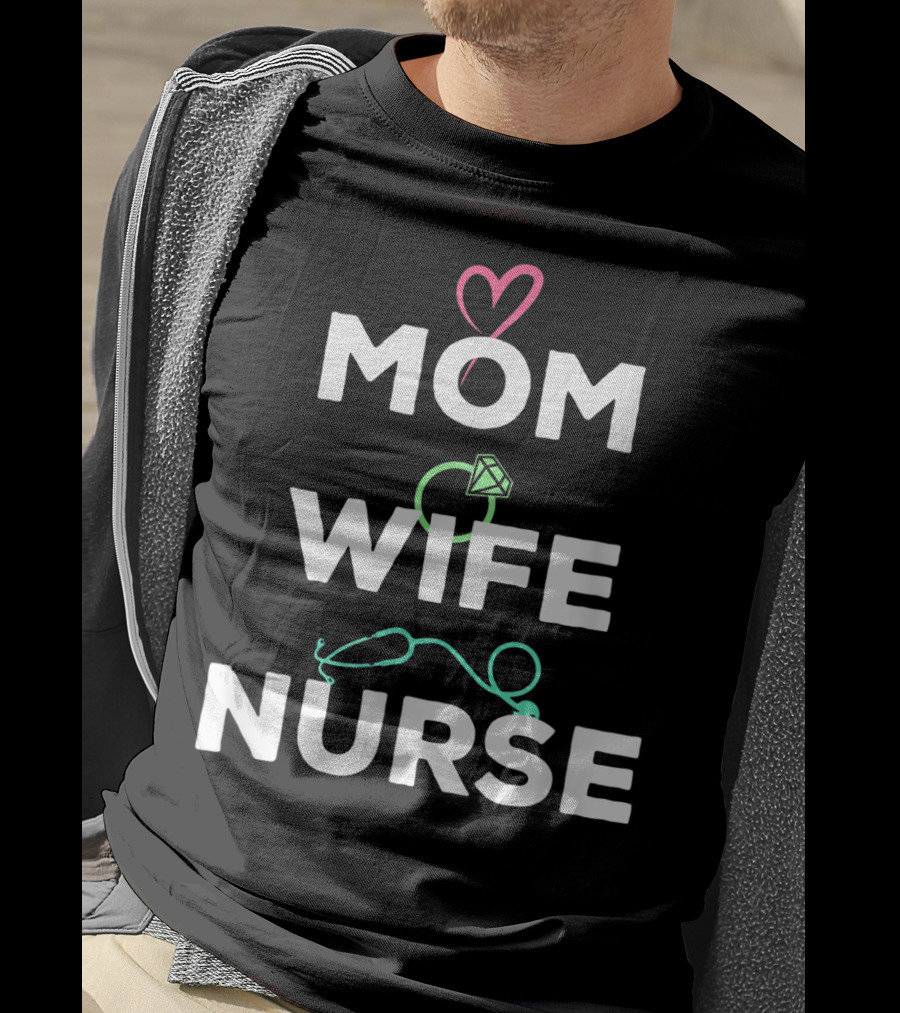 Mom Wife Nurse Heart Diamond Stethoscope T-Shirt