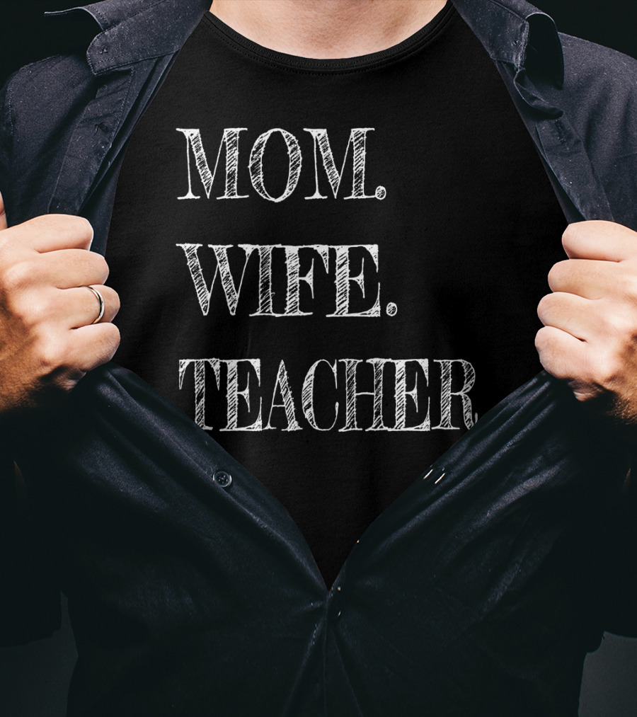 MOM WIFE TEACHER 50 T-Shirt
