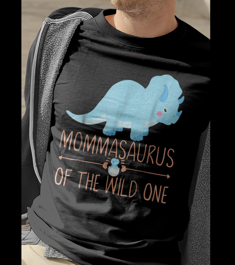 Mommasaurus Of The Wild One Funny New Mommy Ideas T-Shirt