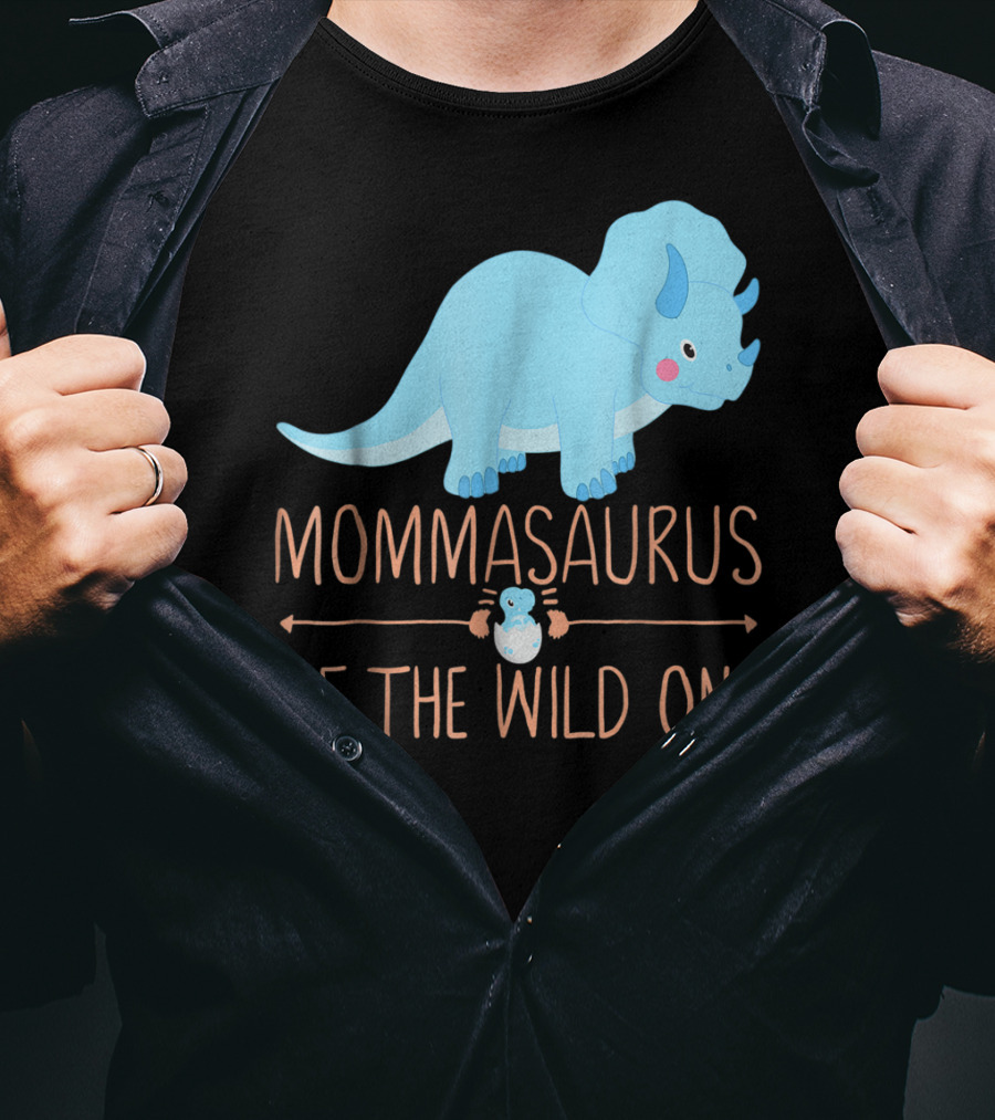 Mommasaurus Of The Wild One Funny New Mommy Ideas T-Shirt