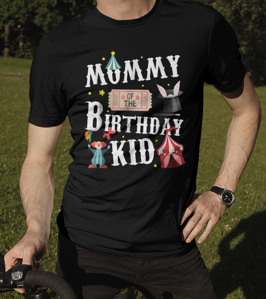 Mummy Of The Birthday Kid Ringmaster Circus Clown Tent Magic Hat T-Shirt