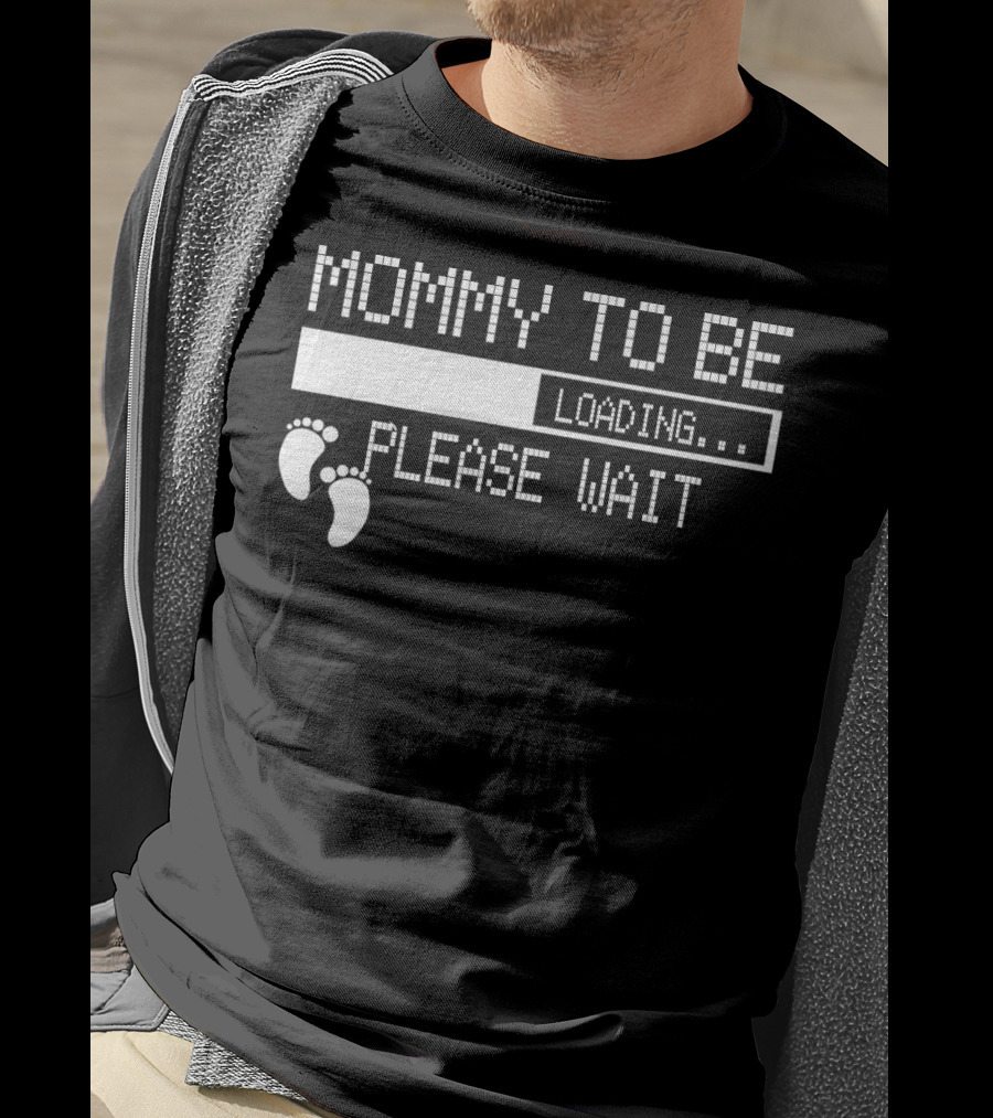 Mommy To Be Loading Please Wait Baby Feet Humorous Pregnancy Announcement T-Shirt