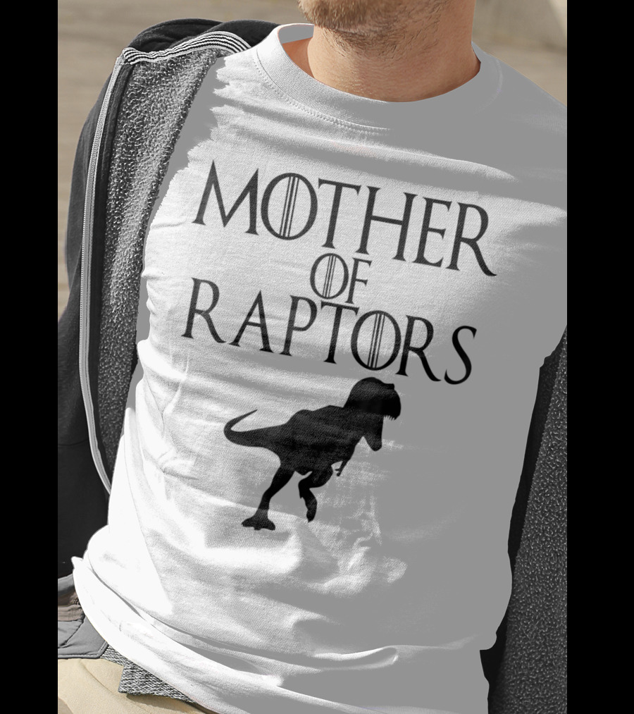 Mother Of Raptors Dinosaur Thrones T-Shirt