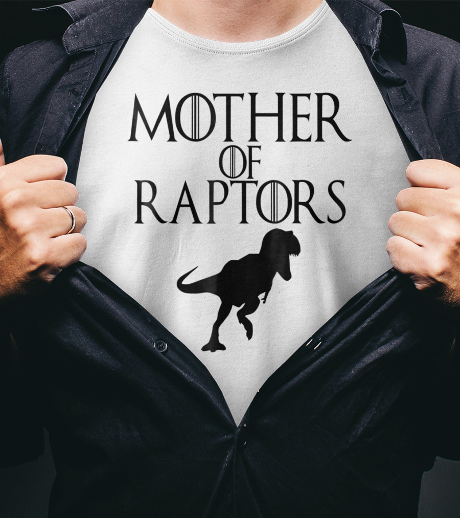 Mother Of Raptors Dinosaur Thrones T-Shirt