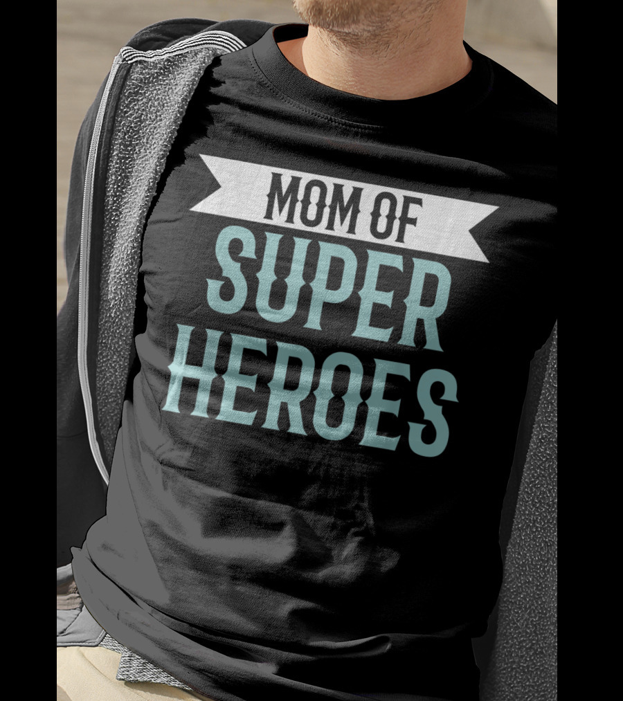 Mom Of Super Heroes Mothers Day From Daughter T-Shirt