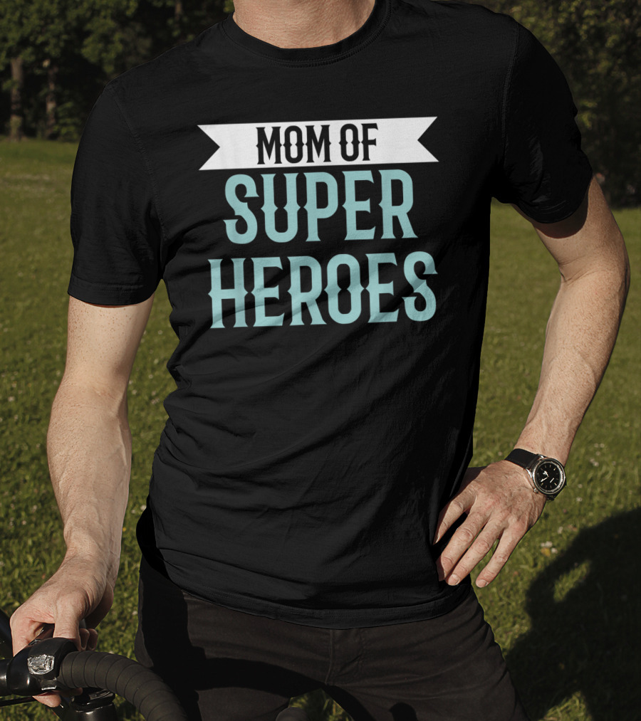 Mom Of Super Heroes Mothers Day From Daughter T-Shirt