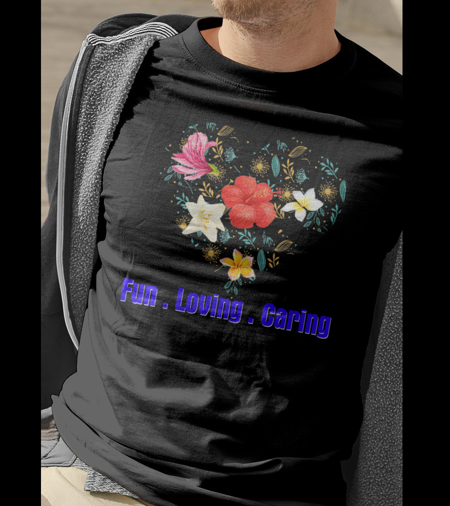 Mothers Day Fun Loving Caring Floral Heart T-Shirt