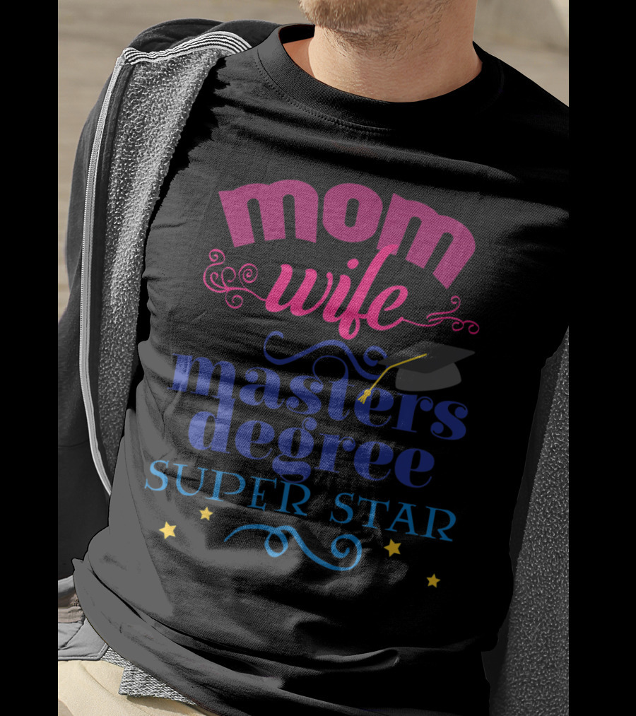 Mom Wife Masters Degree Super Star T-Shirt