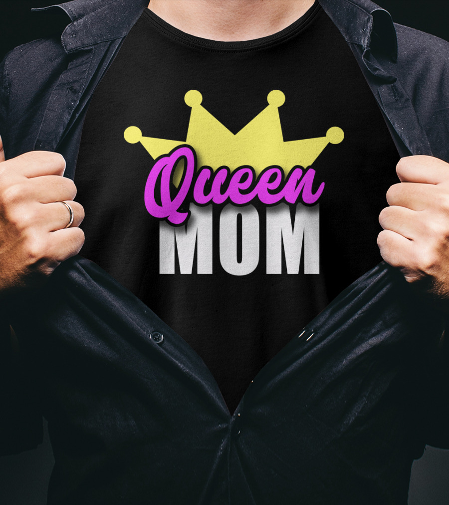 Queen Mom Ever Mothers Day Best Love T-Shirt