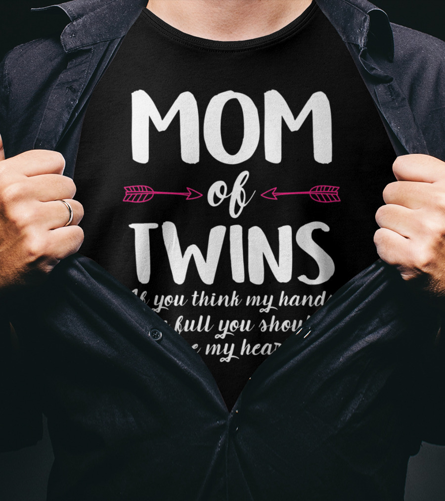 Mom Of Twins Hands Full Heart Mother's Day Mommy Mama Arrows T-Shirt