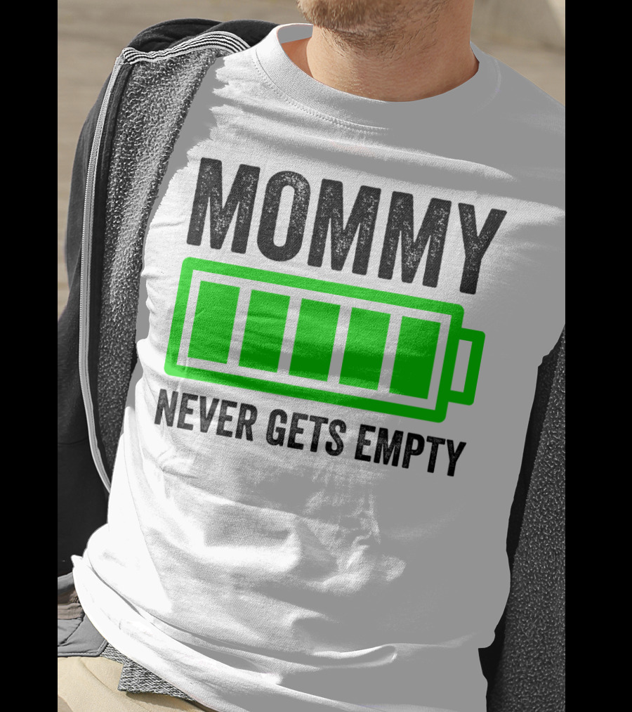 Mommy Never Gets Empty Mothers Day Idea And Grandma61 T-Shirt