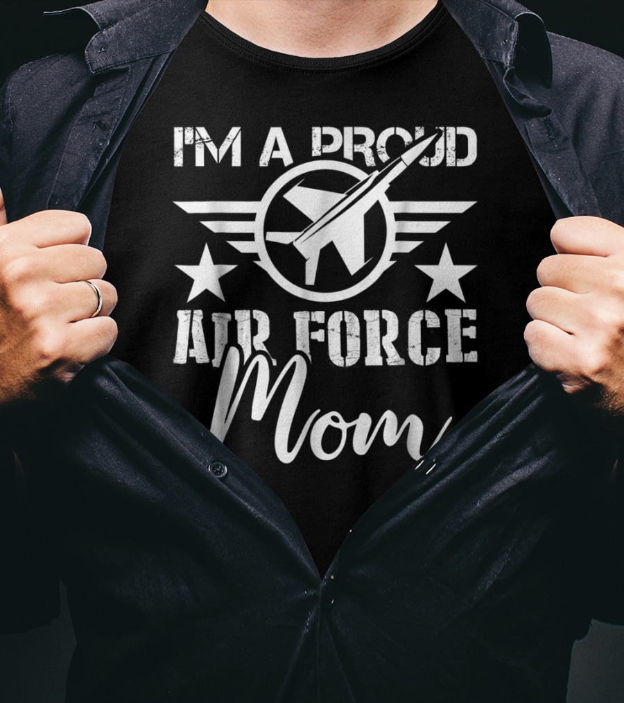 I'm A Proud Air Force Mom T-Shirt
