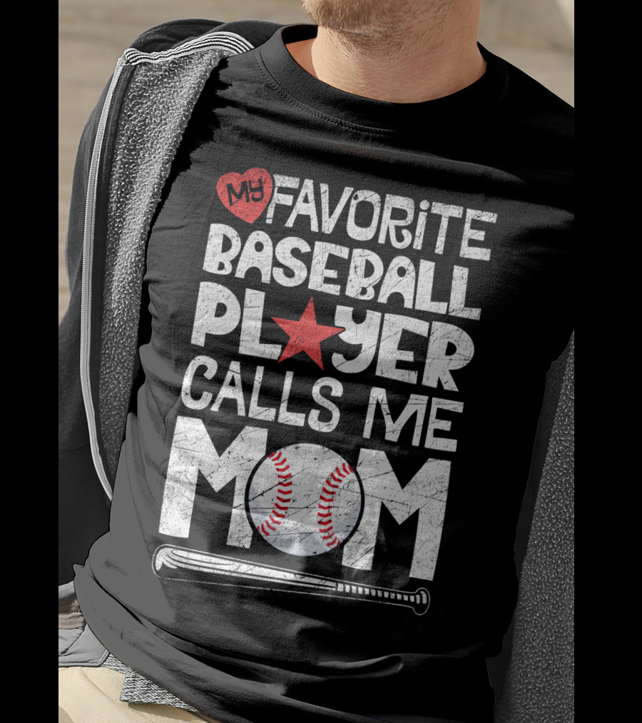 My Favorite Baseball Player Calls Me Mom With Heart And Baseball Elements T-Shirt