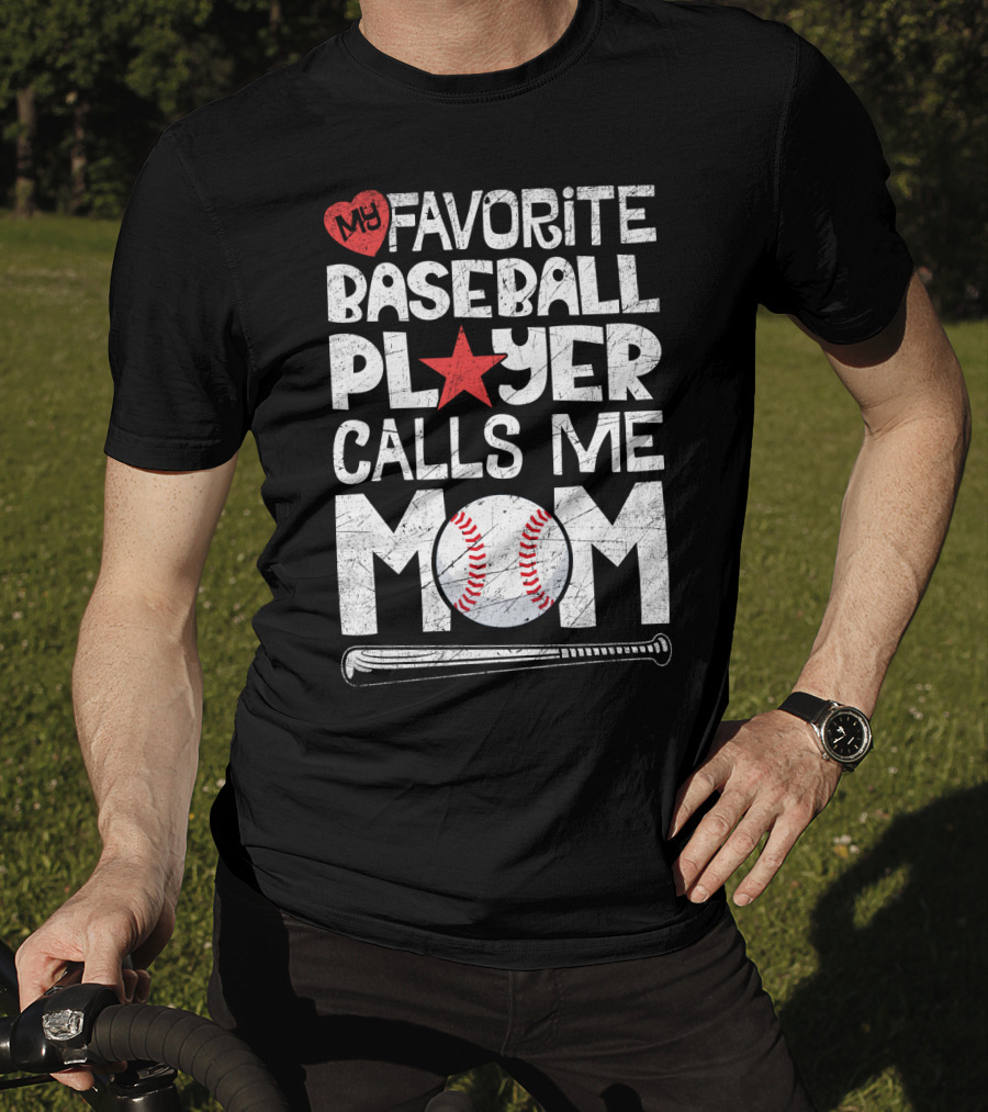 My Favorite Baseball Player Calls Me Mom With Heart And Baseball Elements T-Shirt