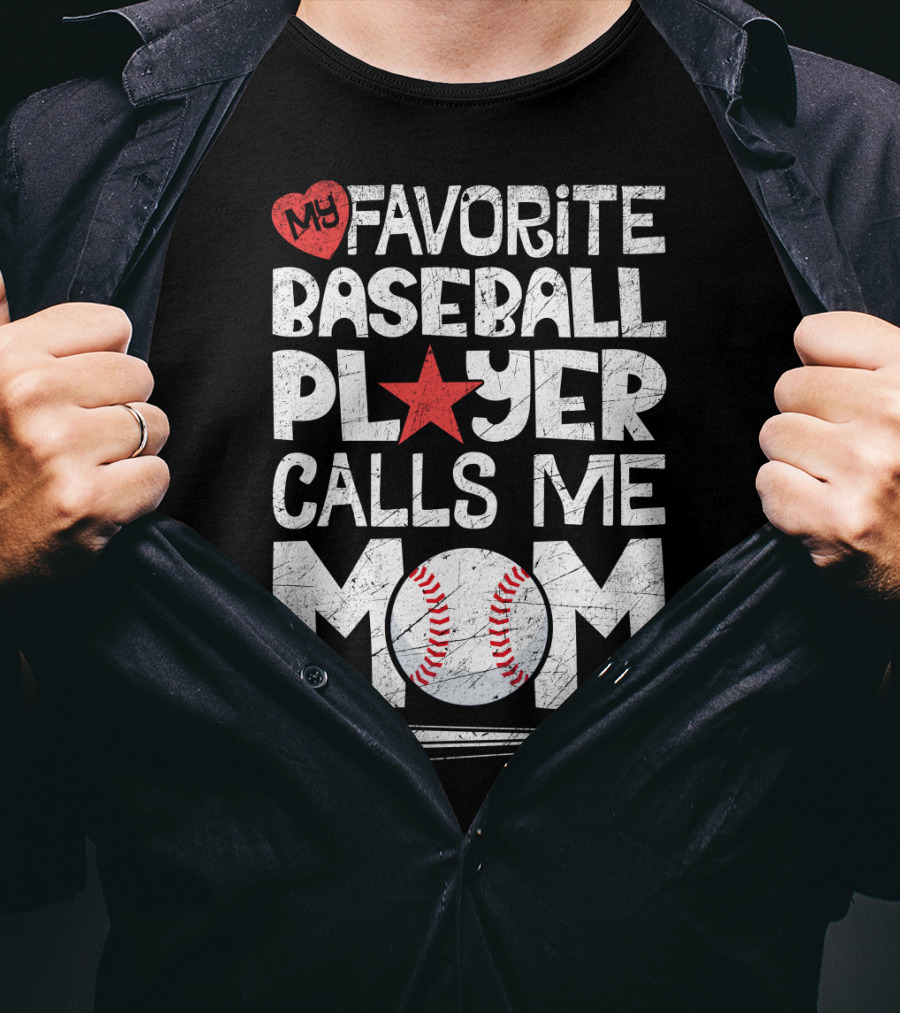 My Favorite Baseball Player Calls Me Mom With Heart And Baseball Elements T-Shirt