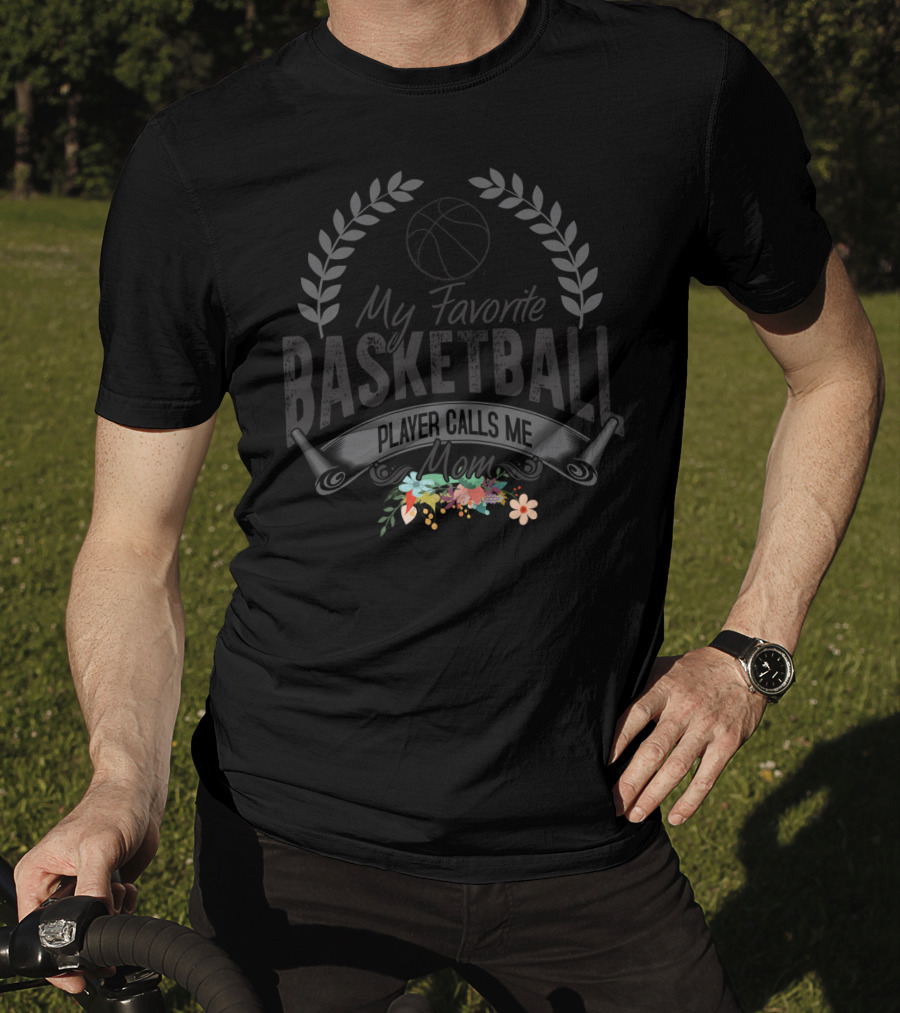 My Favorite Basketball Player Calls Me Mom With Floral Accents T-Shirt