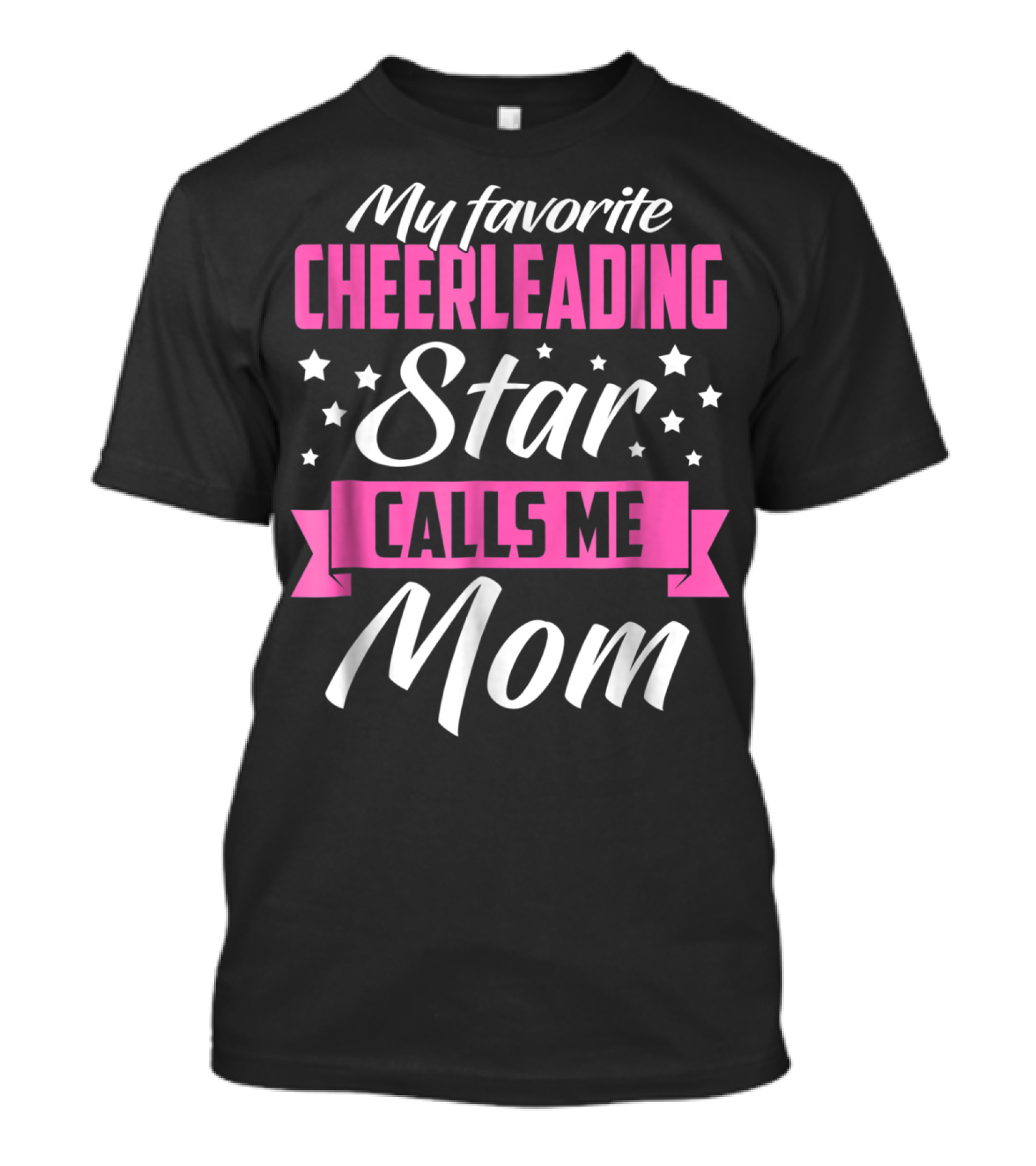 My Favorite Cheerleading Star Calls Me Mom T-Shirt