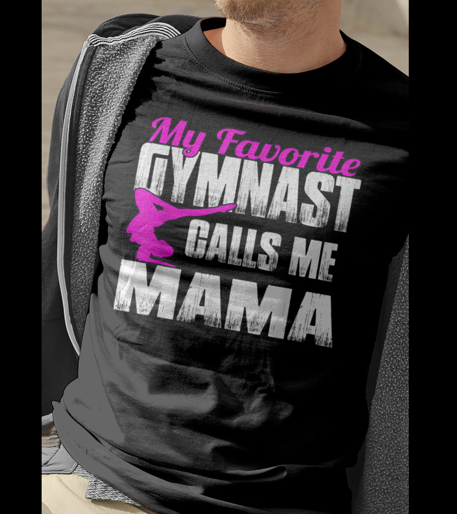 My Favorite Gymnast Calls Me Mama T-Shirt