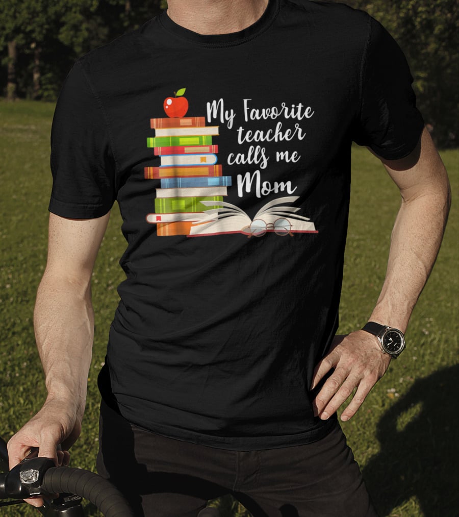 My Favorite Teacher Calls Me Mom Books Apple Glasses T-Shirt
