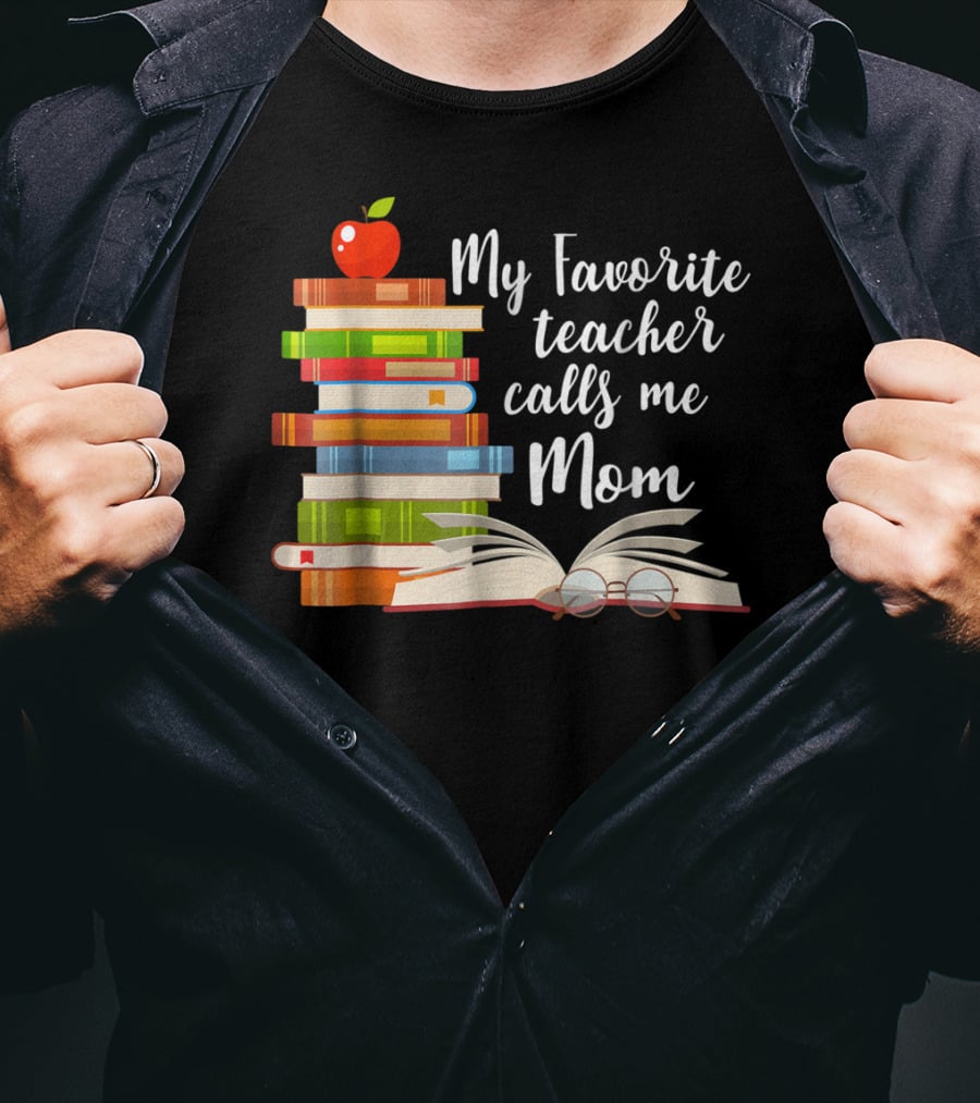 My Favorite Teacher Calls Me Mom Books Apple Glasses T-Shirt