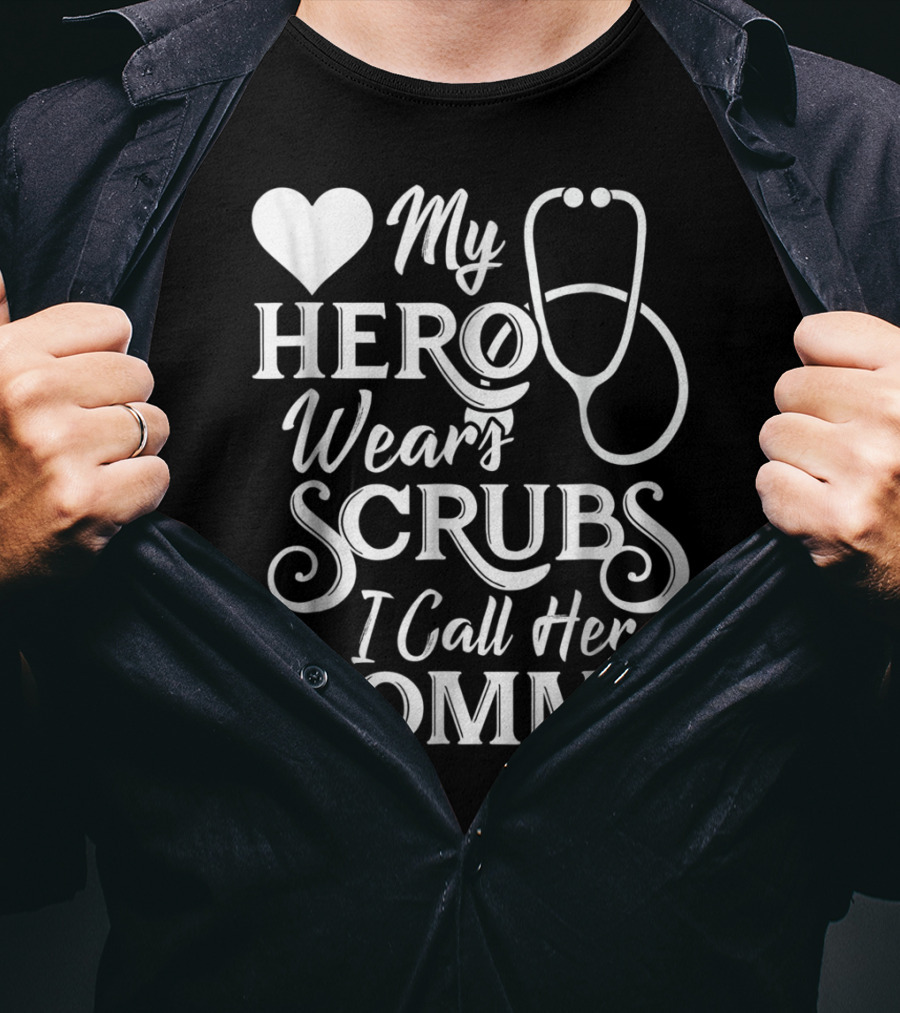 My Hero Wears Scrubs I Call Her Mommy Heart Stethoscope T-Shirt