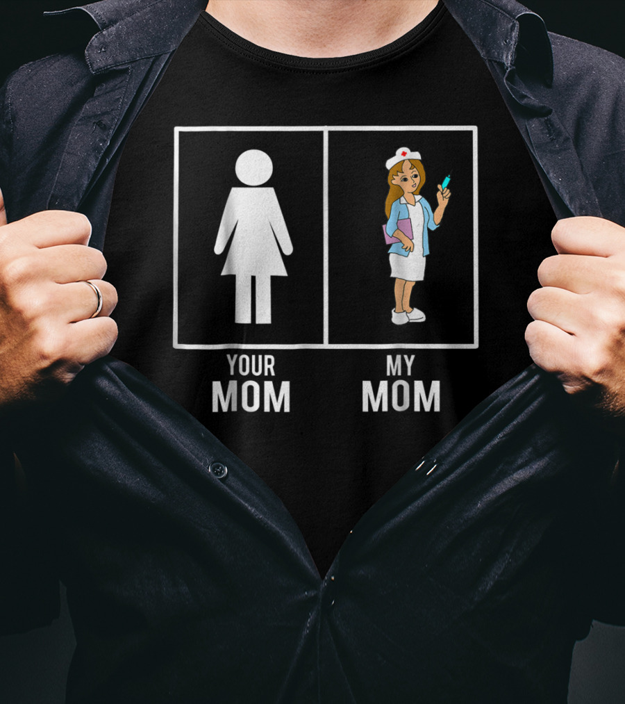 Your Mom My Mom Nurse Nursing Children80 T-Shirt