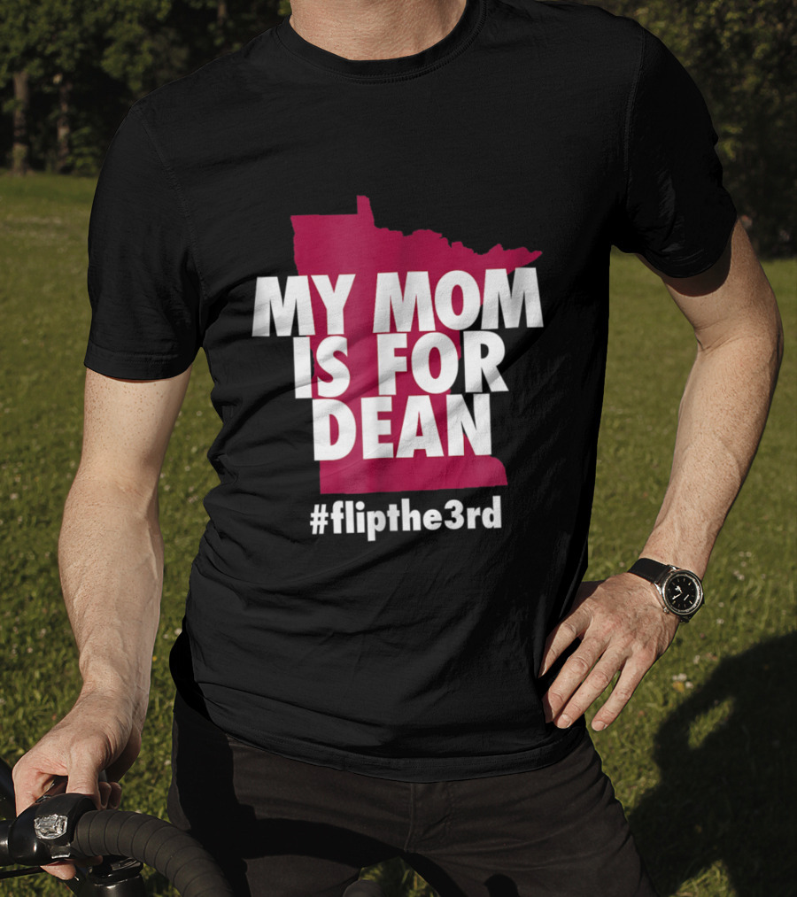 My Mom Is For Dean Minnesota Flip The 3rd T-Shirt