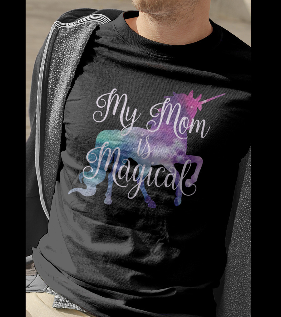 My Mom Is Magical Unicorn T-Shirt