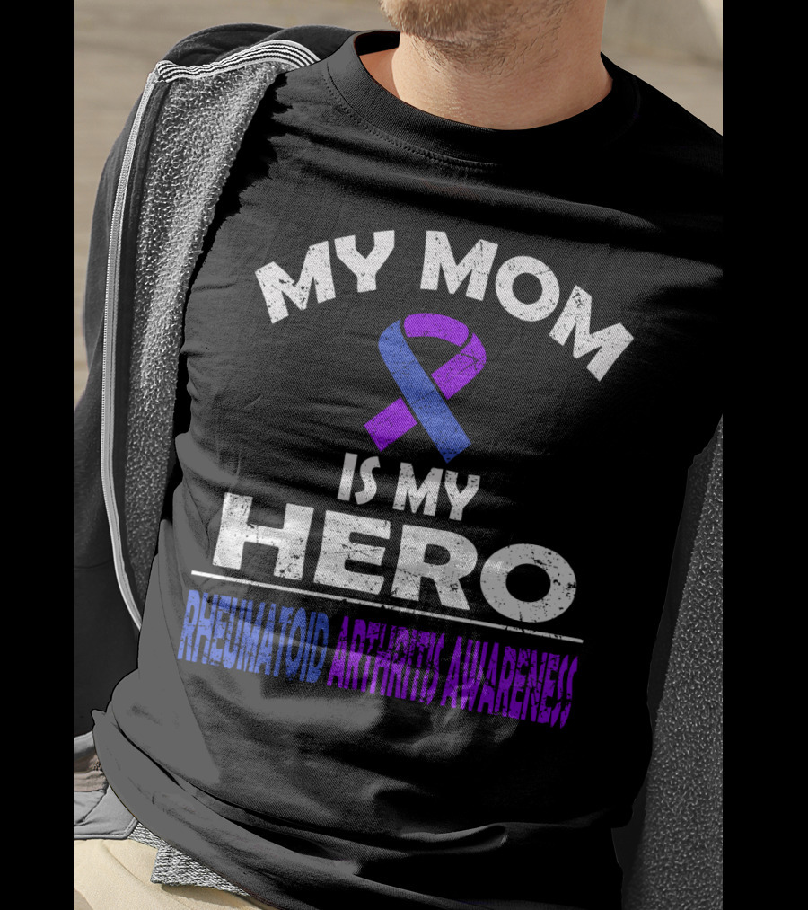 My Mom Is My Hero Rheumatoid Arthritis Awareness T-Shirt