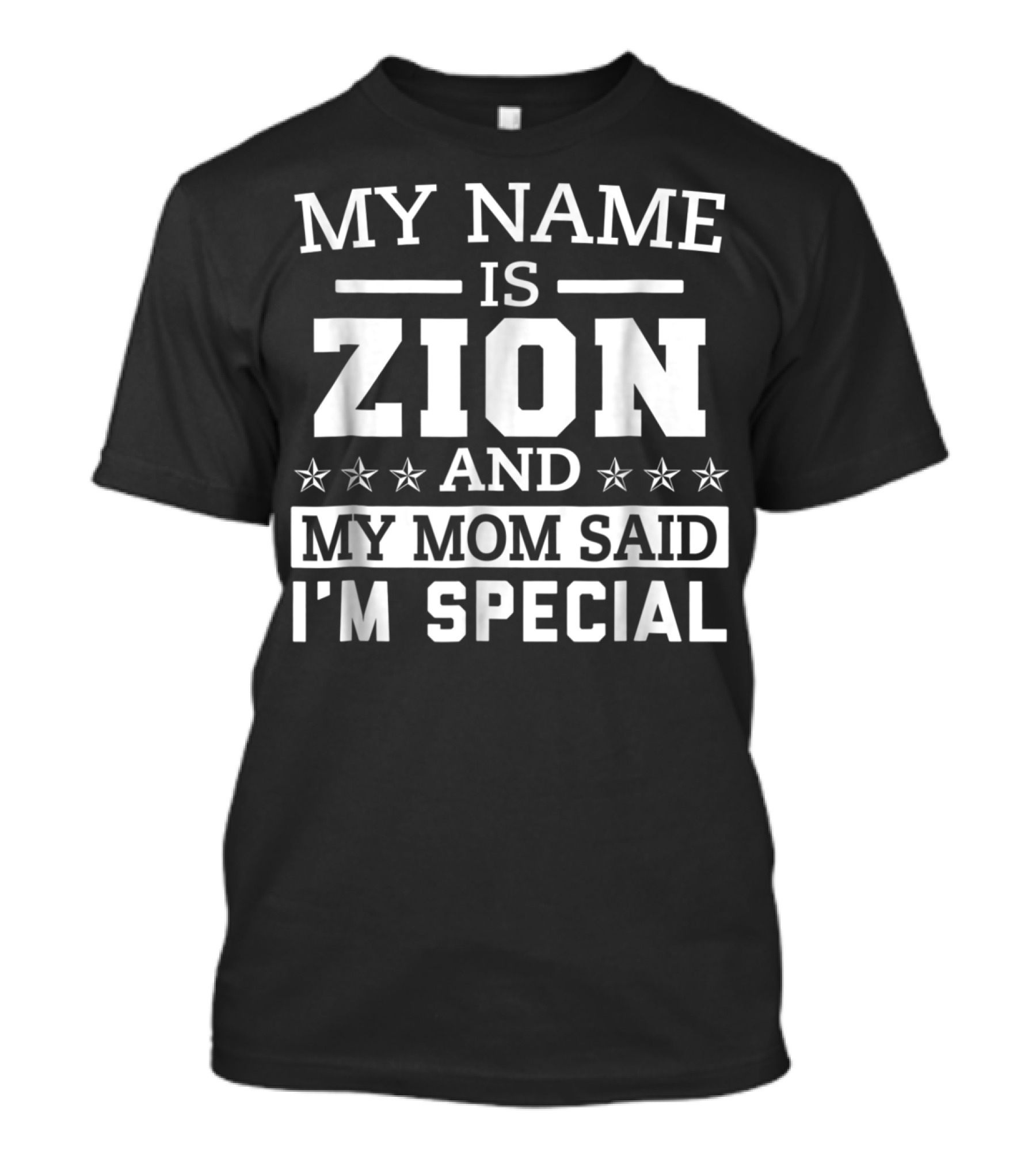My Name Is Zion And My Mom Said I'm Special T-Shirt