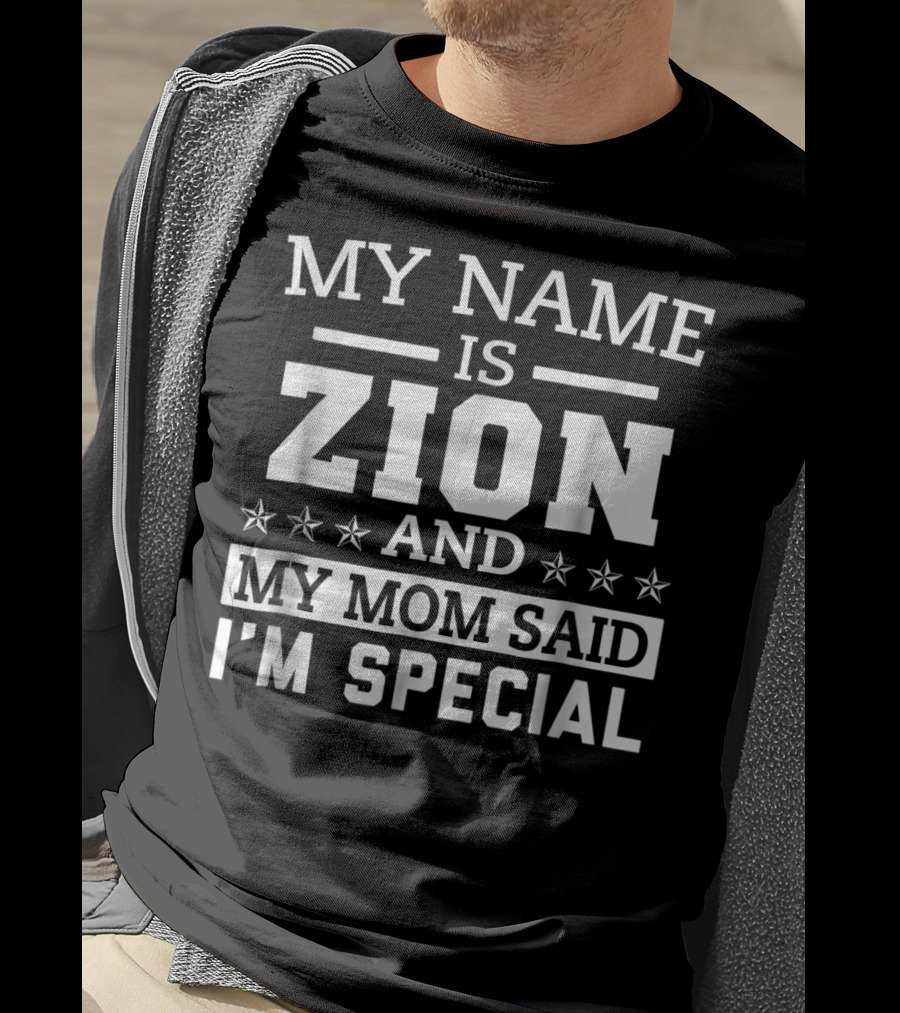 My Name Is Zion And My Mom Said I'm Special T-Shirt