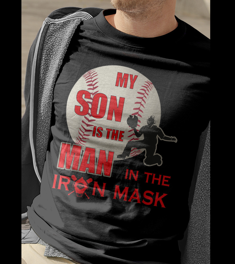 My Son Is The Man In The Iron Mask Baseball Catcher T-Shirt
