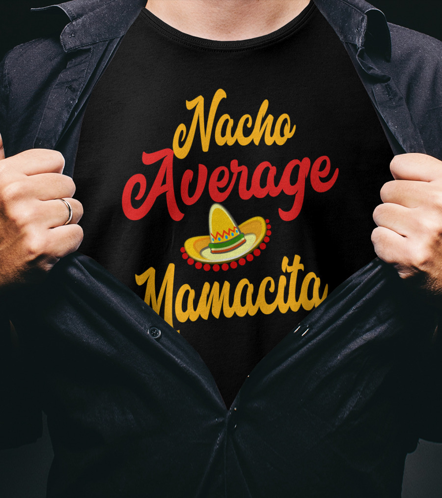 Nacho Average Mamacita Sombrero Funny Mom Cinco De Mayo Taco T-Shirt