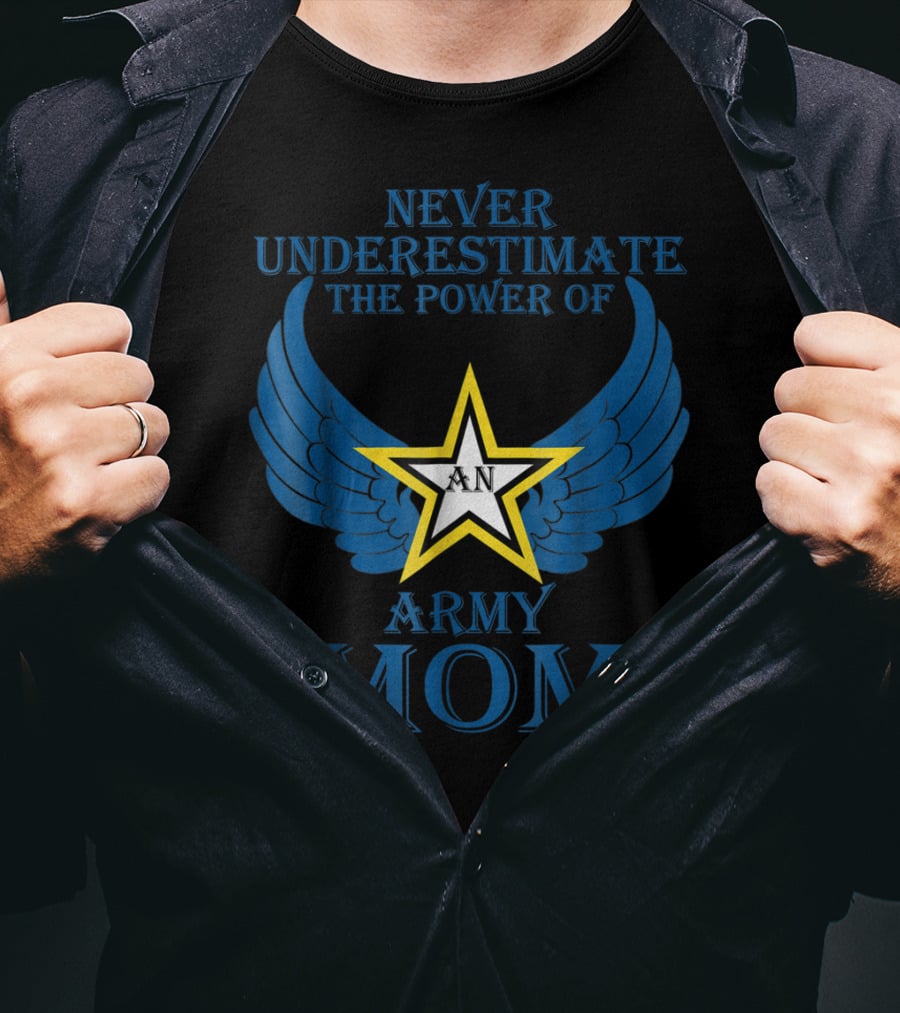 Never Underestimate The Power Of An Army Mom T-Shirt