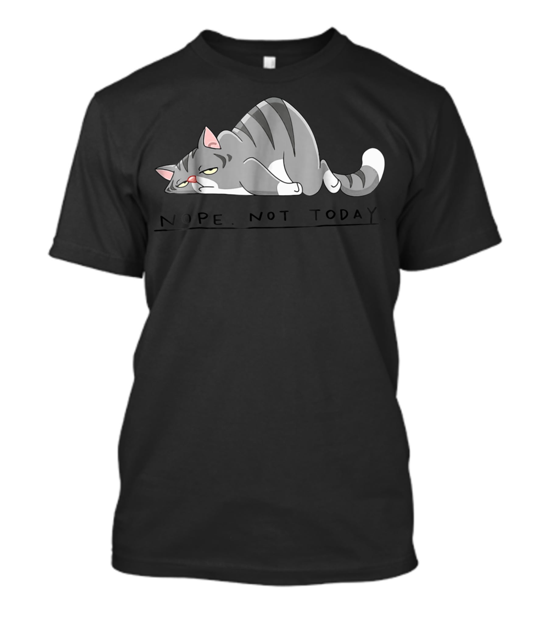 Nope Not Today Lazy Cat Kitten Lover Relaxed Feline Mood T-Shirt