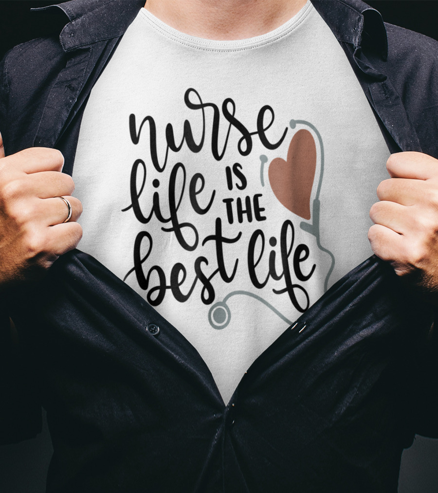 Nurse Life Is The Best Life Heart Stethoscope RN LPN Mom Wife79 T-Shirt