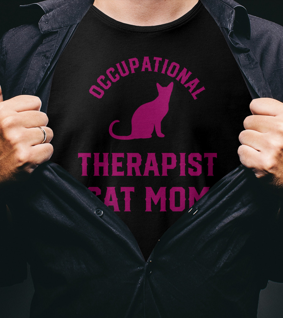 Occupational Therapist Cat Mom T-Shirt