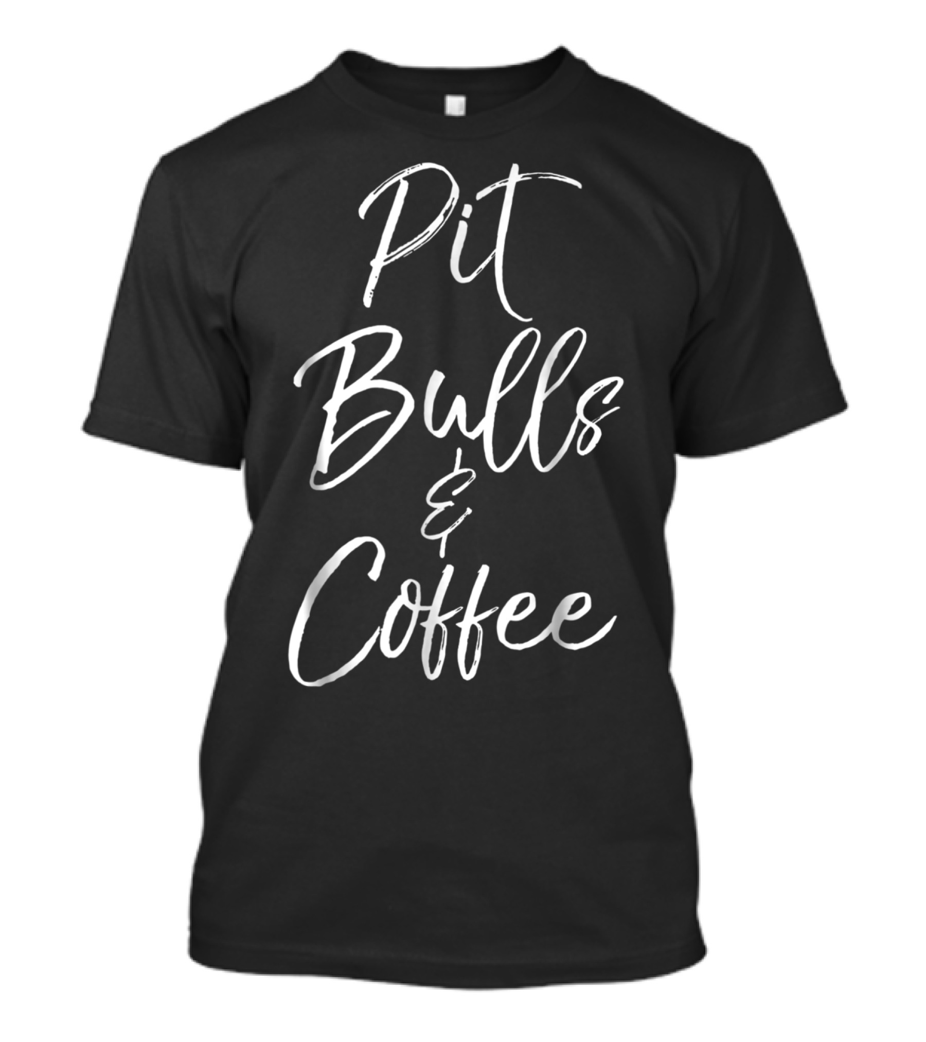 Pit Bulls Coffee Cute Dog Pitbull Mom For Women Pit Bulls And Coffee T-Shirt
