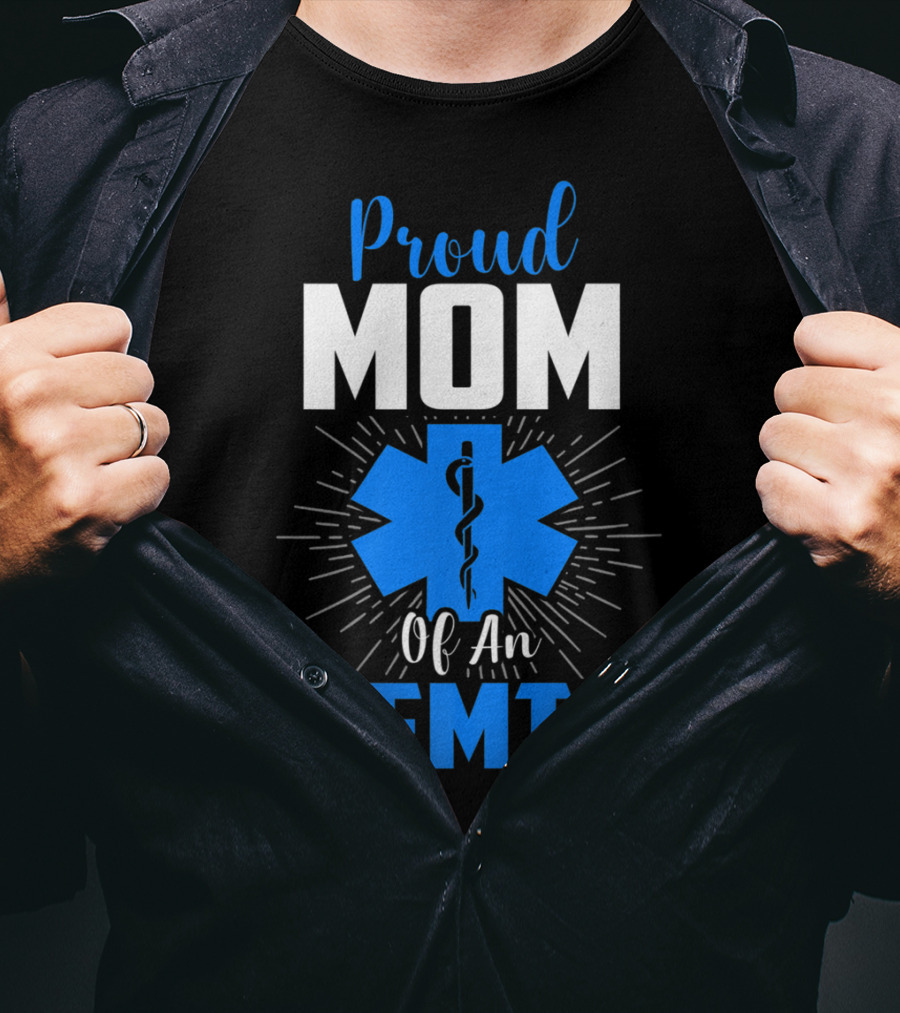 Proud Mom Of An EMT With Star Of Life T-Shirt
