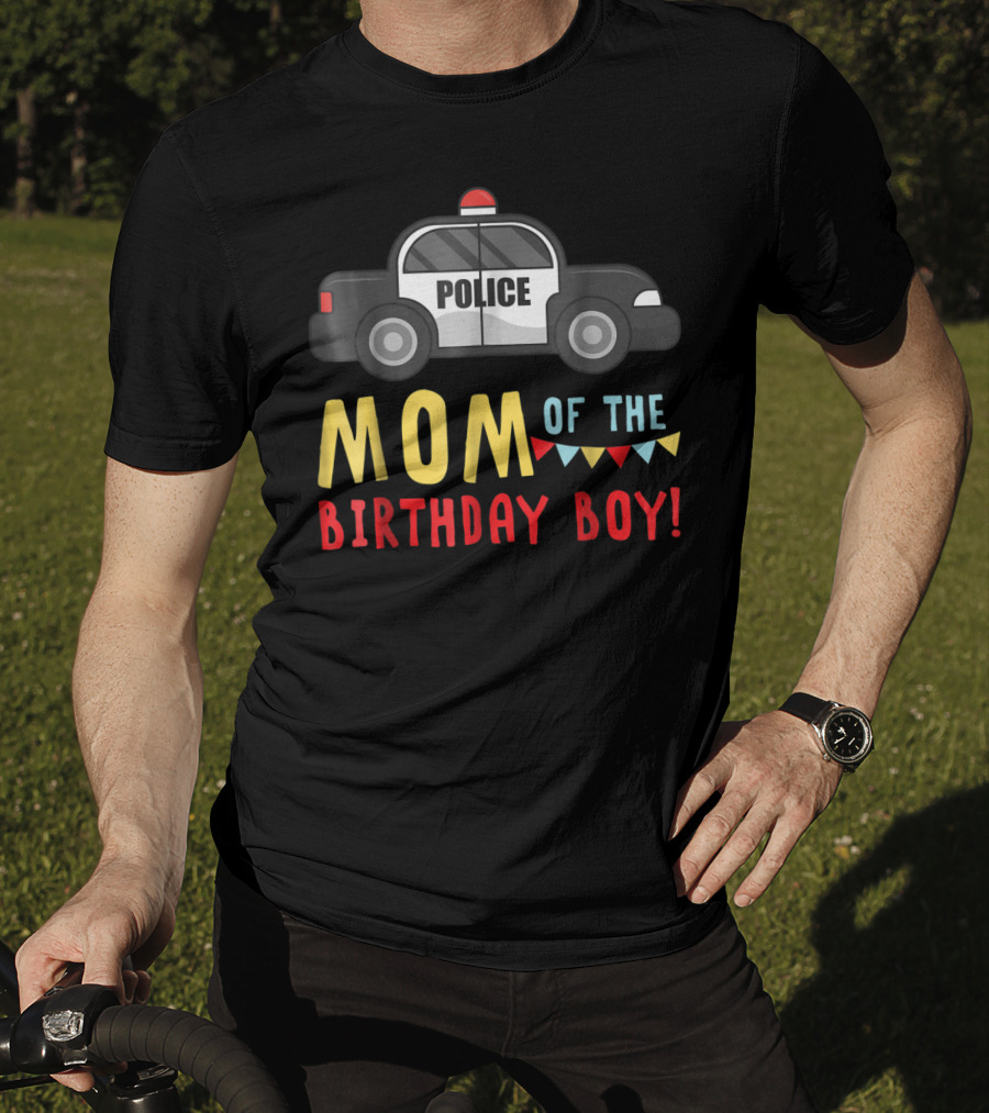 Police Car Mom Of The Birthday Boy T-Shirt