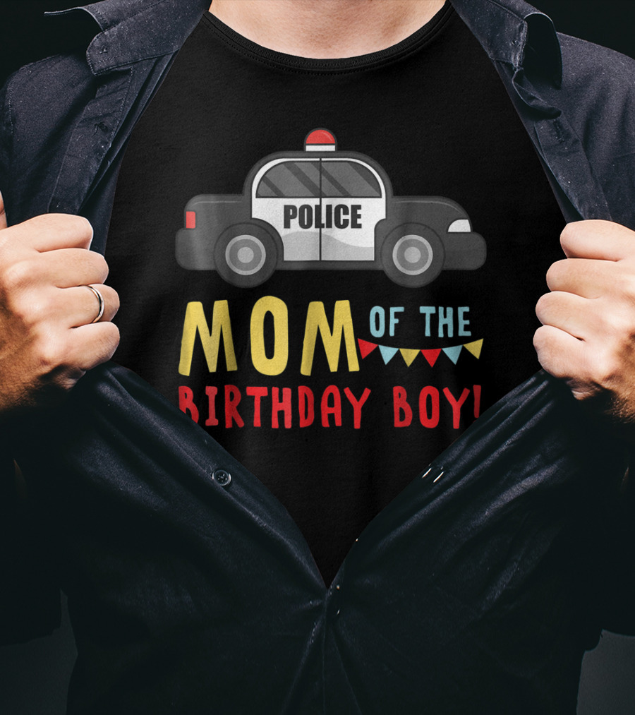 Police Car Mom Of The Birthday Boy T-Shirt