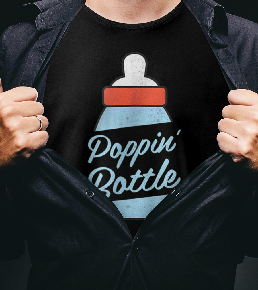 Poppin Bottles New Mom And Dad Baby Bottle T-Shirt