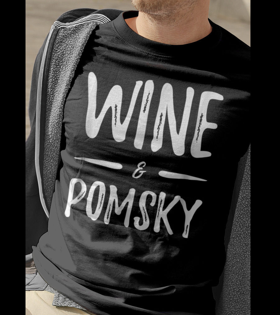 Wine And Pomsky Mom Wine Lover Funny Dog Mom Idea18 T-Shirt