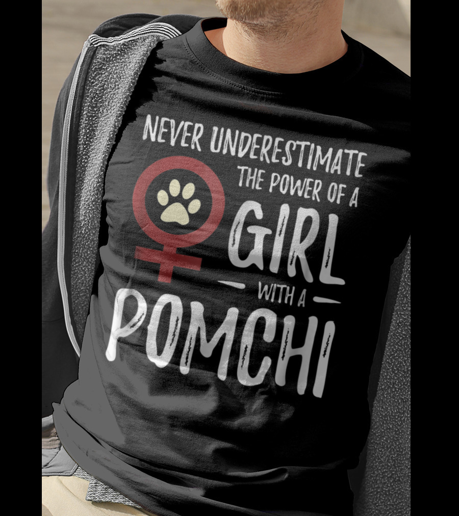 Never Underestimate The Power Of A Girl With A Pomchi Female Symbol Paw Prints T-Shirt
